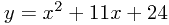 y=x^2+11x+24