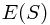 E(S)
