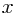 x