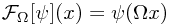 \mathcal{F}_\Omega[\psi] (x) = \psi(\Omega x)