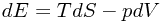 dE = TdS - pdV