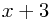 x+3