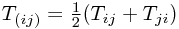 T_{(ij)} = \frac{1}{2}(T_{ij} + T_{ji})