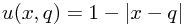 u(x,q)=1-|x-q|
