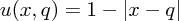 u(x,q)=1-|x-q|