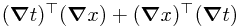 (\boldsymbol\nabla t)^\top(\boldsymbol\nabla x) + (\boldsymbol\nabla x)^\top(\boldsymbol\nabla t)