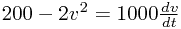200-2v^2=1000\frac{dv}{dt}
