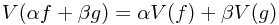 V(\alpha f + \beta g) = \alpha V(f) + \beta V(g)