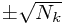 \pm \sqrt{N_k}