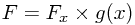 F = F_x \times g(x) F = F_x \times g(x)