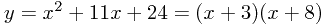 y=x^2+11x+24=(x+3)(x+8)