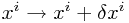x^i \to x^i + \delta x^i
