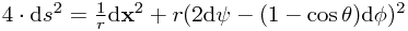 4 \cdot \mathrm{d}s^2 = \frac 1 r \mathrm{d}\mathbf{x}^2 + r(2\mathrm{d}\psi - (1-\cos\theta)\mathrm{d} \phi)^2