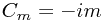 C_m = -im