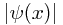 \left| \psi(x) \right|