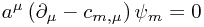 a^\mu \left(\partial_\mu - c_{m,\mu} \right)\psi_m = 0 a^\mu \left(\partial_\mu - c_{m,\mu} \right)\psi_m = 0