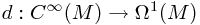 d:C^\infty(M) \to \Omega^1(M)