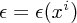 \epsilon = \epsilon(x^i)