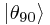 \left|\theta_{90}\right>
