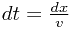 dt=\frac{dx}{v}