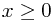 x \ge 0