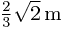 \frac{2}{3}\sqrt{2} \, \mathrm{m}