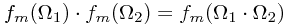 f_m(\Omega_1) \cdot f_m(\Omega_2) = f_m(\Omega_1 \cdot \Omega_2) f_m(\Omega_1) \cdot f_m(\Omega_2) = f_m(\Omega_1 \cdot \Omega_2)