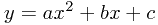 y=ax^2+bx+c