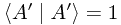 \left< A^\prime \mid A^\prime \right> = 1