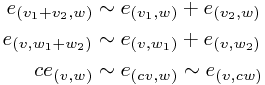 
\begin{align*}
e_{(v_1 + v_2, w)} &\sim e_{(v_1, w)} + e_{(v_2, w)}\\
e_{(v, w_1 + w_2)} &\sim e_{(v, w_1)} + e_{(v, w_2)}\\
ce_{(v, w)} &\sim e_{(cv, w)} \sim e_{(v, cw)}
\end{align*}
