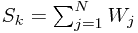 S_{k}=\sum_{j=1}^{N}W_{j} S_{k}=\sum_{j=1}^{N}W_{j}