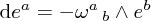 \mathrm d e^a = -\omega^a\,_b \wedge e^b