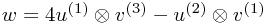 w = 4 u^{(1)}\otimes v^{(3)} - u^{(2)}\otimes v^{(1)}