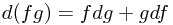 d(fg) = fdg + gdf d(fg) = fdg + gdf