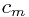 c_m