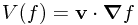 V(f) = \mathbf{v} \cdot \boldsymbol\nabla f