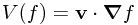 V(f) = \mathbf{v} \cdot \boldsymbol\nabla f